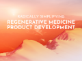 [브로셔] Radically Simplifying Regenerative Medicine Product Development