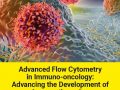 Advanced Flow Cytometry in Immuno-Oncology - Advancing the Development of Immunotherapies