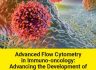 Advanced Flow Cytometry in Immuno-Oncology - Advancing the Development of Immunotherapies