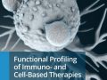 Functional Profiling of Immuno and Cell-Based Therapies
