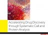 Accelerating Drug Discovery through Systematic Cell and Protein Analysis