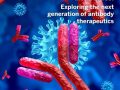 Beyond Monoclonal Antibodies - Exploring the Next Generation of Antibody Therapeutics