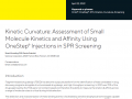 Kinetic Curvature: Assessment of Small Molecule Kinetics and Affinity Using OneStep® Injections in SPR Screening