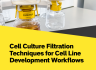Cell Culture Filtration Techniques for Cell Line Development Workflows