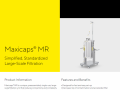 Maxicaps® - MR Simplified, Standardized Large-Scale Filtration