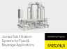 Jumbo Star Filtration Systems for Food & Beverage Applications
